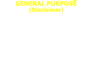 GENERAL PURPOSE (Disclaimer) This Website is intentionally  designed to provide informational  details about the hobby of trains,  so that individuals can make a  decision to join this club